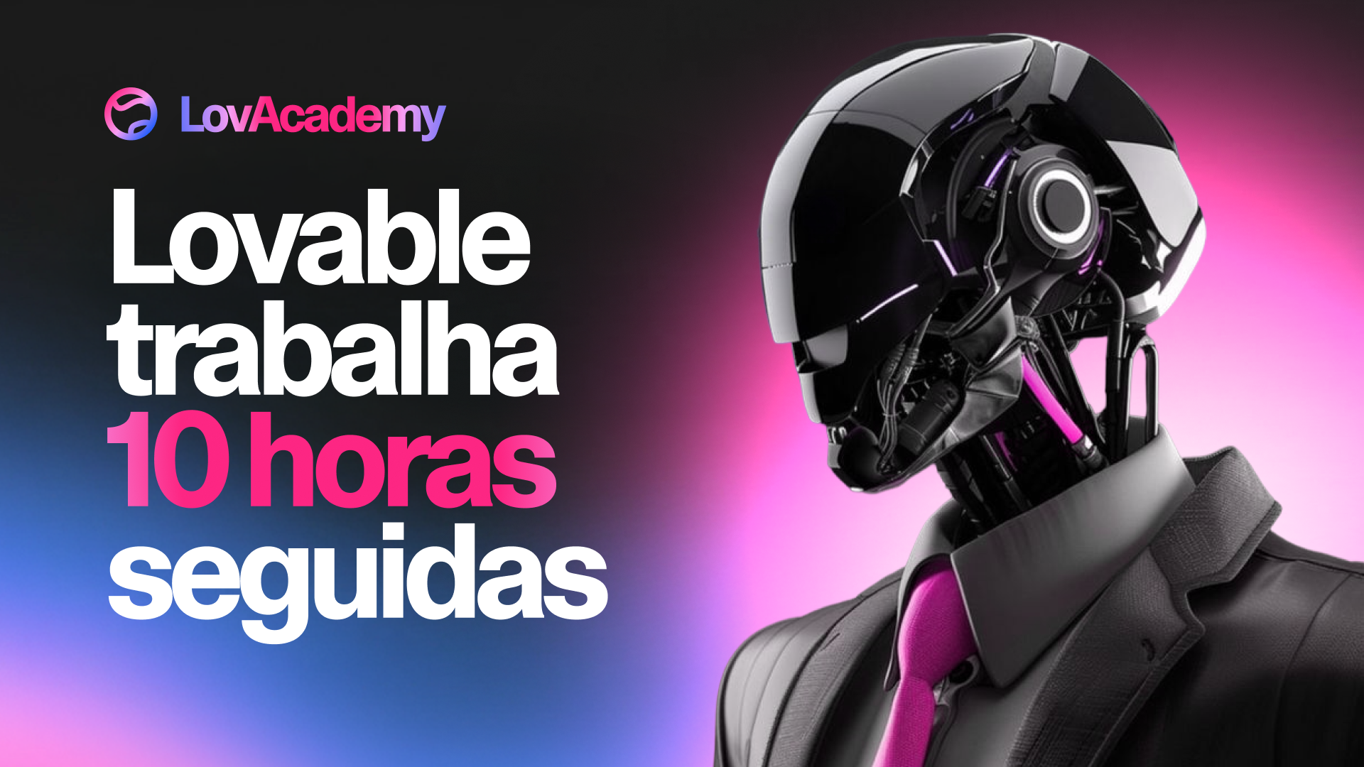 Lovable agora trabalha até 10 horas em uma única mensagem: como funciona e quanto custa