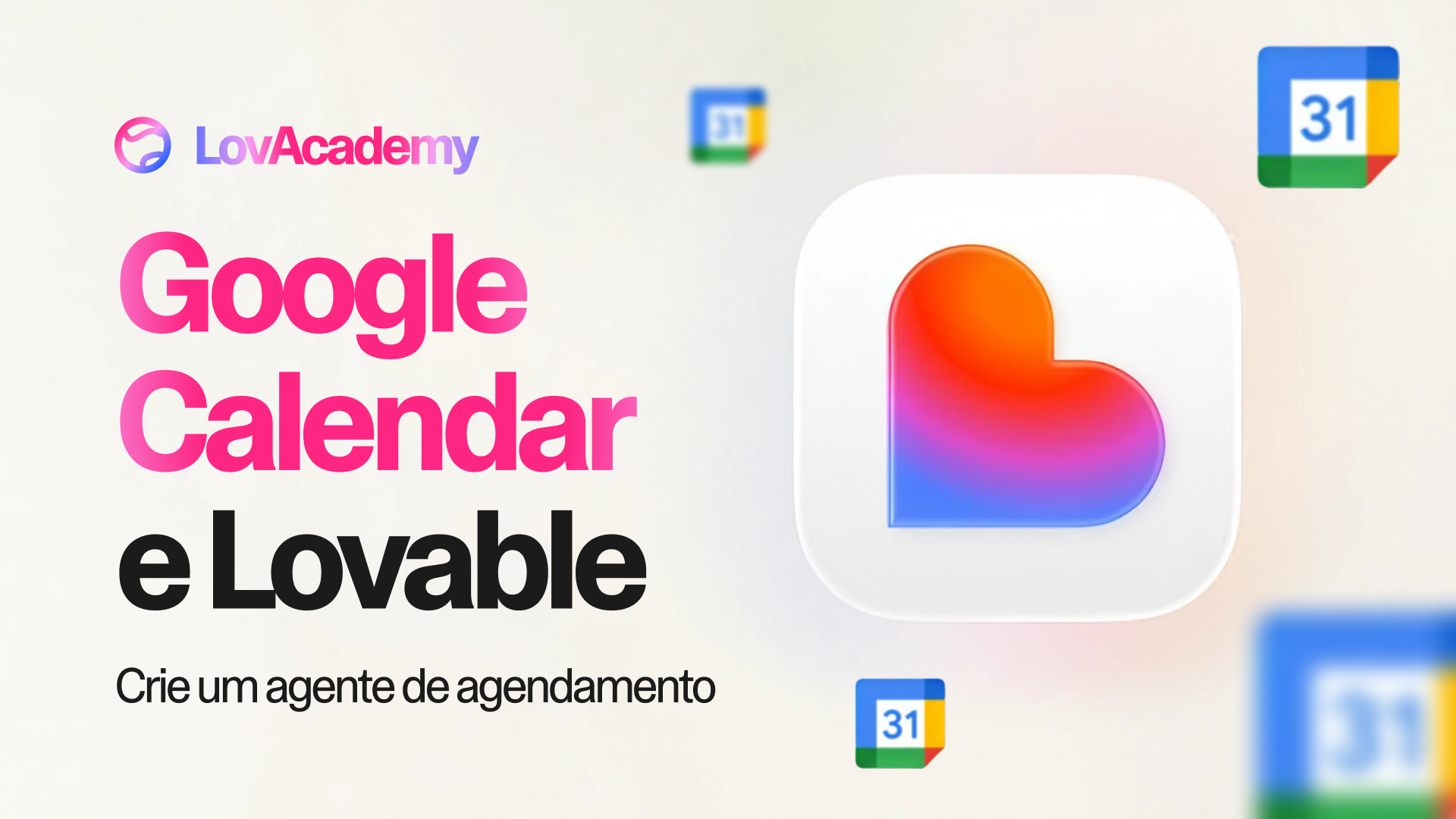 Como criar um agente na Lovable que trabalha sozinho com Google Calendar